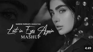 Lost in Eyes Again Love Mashup  Akhiyaan x Heeriye x Tu Aake Dekhle [upl. by Etnomal]