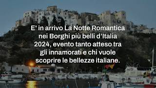 Torna La Notte Romantica nei Borghi più belli d’Italia il programma delledizione 2024 [upl. by Madanhoj454]