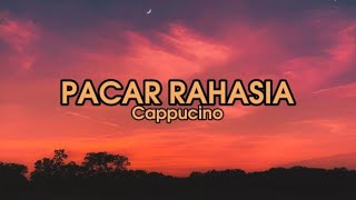 Pacar Rahasia  Cappucino Lyrics [upl. by Tare774]