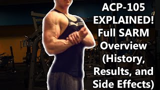 ACP105 EXPLAINED  Full SARM Overview History Results and Side Effects [upl. by Hannasus]