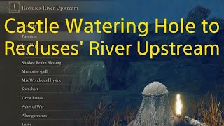 ELDEN RING dlc  Castle Watering Hole to Recluses River Upstream site of grace [upl. by Buseck999]