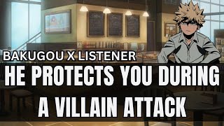 He protects you during a villain attack  Bakugou x listener [upl. by Elleinahc]