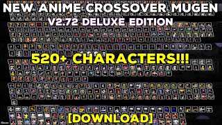 New Anime Crossover MUGEN V272 Deluxe Edition 520 CHARACTERS PC DOWNLOAD [upl. by Gallagher]