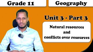 Grade 11 Geography unit 3Natural resources and conflicts over resources Part 3 [upl. by Aisak197]