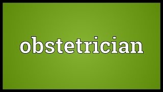 Obstetrician Meaning [upl. by Iva]