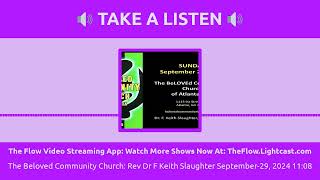 The Beloved Community Church Rev Dr F Keith Slaughter September29 2024 1108  The Flow Video [upl. by Eliza]