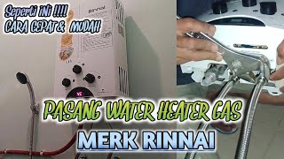 Tutorial Pasang Water Heater Gas RINNAI Cepat amp Mudah \\ PEMANAS AIR GAS [upl. by Christel]