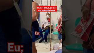 É só um pequeno resfriado 👀🤧 humor rirmuito memes rirfacil resfriado tosse hospital [upl. by Ynoble]