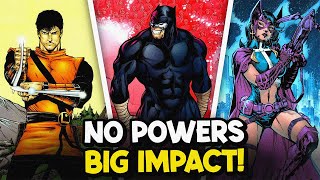 Top 10 DC Heroes Without Super Powers [upl. by Fugazy412]