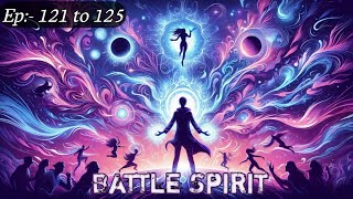 Battle Spirit Episode 121 to 125  Todays story  Today episode  The Horror Hunter [upl. by Yob]