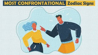 Which Zodiac Sign is the MOST CONFRONTATIONAL [upl. by Lole884]