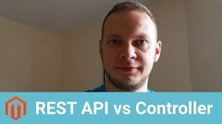 Experience with REST API vs Controller in Magento 2 [upl. by Oletha]