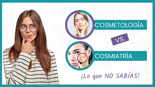 La DIFERENCIA entre Cosmetología y Cosmiatría 👉 ¿Qué carrera estudiar [upl. by Ayotan9]