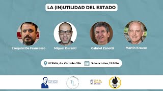 La InUtilidad del Estado  Martín Krause Gabriel Zanotti Miguel Duranti y Ezequiel De Francesco [upl. by Arata14]