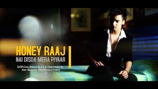 Nai Disda Mera Pyar  HoNeY RaAj Official Music Video  Heart Touching Song [upl. by Anival]