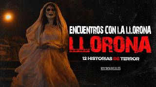 12 Historias con la LLORONA  Los Encuentros más Escalofriantes  relatos con ambientación [upl. by Harbard]