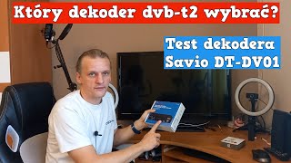 Który dekoder dvbt2 wybrać Jaki tuner dvbt2 kupić Test dekodera marki Savio DTDV01 FACHOWIEC TV [upl. by Tol]