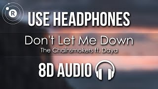 The Chainsmokers  Dont Let Me Down 8D AUDIO ft Daya [upl. by Miles]