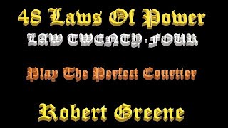 48 Laws Of Power  Law TwentyFour [upl. by Reitrac]