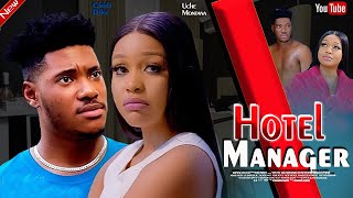 HOTEL MANAGER New movie UCHE MONTANA CHIDI DIKE  2024 LATEST EXCLUSIVE MOVIES [upl. by Nenerb]