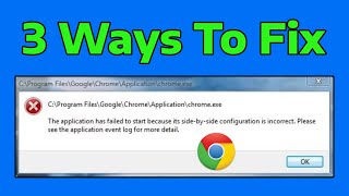 Fix Google Chrome The Application Failed to Start Because Side by Side Configuration is Incorrect [upl. by Kendell]