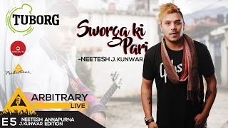 Sworga ki pari  Tuborg Arbitrary Live E5  Neetesh Jung kunwar [upl. by Assiran789]