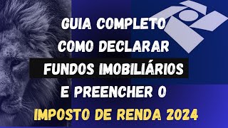 Como declarar fundos imobiliários no imposto de renda 2024 [upl. by Sergio981]