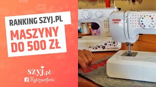 Maszyna do szycia do 500 zł  RANKING SZYJPL 2019 [upl. by Lehsreh204]