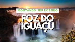 MONTANDO seu ROTEIRO do ZERO para FOZ DO IGUAÇU [upl. by Honor]