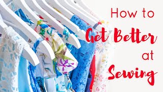 How to Get Better at Sewing amp Fail Less  Sewing Tips For Beginners  Glasshouse Patterns [upl. by Ailuj128]