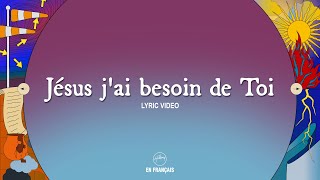 Jésus jai besoin de Toi  Hillsong En Français [upl. by Haye799]