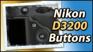 Nikon D3200 External Buttons Review  Training Tutorial Video [upl. by Rairb]