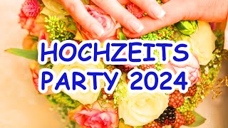 HOCHZEITS PARTY 2024  NonStopMegaMix  Über 60 Minuten Musik für jede Hochzeit [upl. by Nomael]