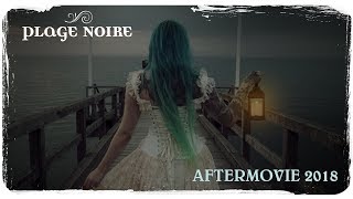 Plage Noire 2018  Official Aftermovie [upl. by Ahrat]