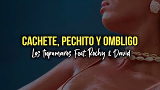 CACHETE PECHITO Y OMBLIGO  Los Tupamaros Video Letra [upl. by Adnilim]