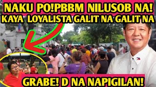 NAKUMALACAÑANG NILUSOB NALOYALISTA GALIT NA GALITD NA NKAPAGPIGIL PAGRABE [upl. by Ekard]