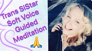 Soft Spoken Guided Meditation  Audio  MTF Transition Transgender [upl. by Bernardina239]