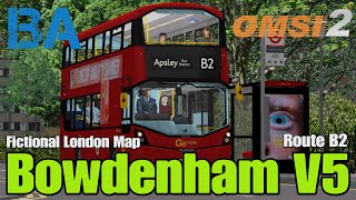 Bowdenham V5  Fictious LondonSoutheast Map  Route B2  OMSI 2 [upl. by Urd984]