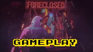 FORECLOSED First 45 Minutes of Gameplay [upl. by Dacia415]