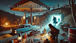 “The Missing Gas Station” Plot Development2 [upl. by Rihaz]