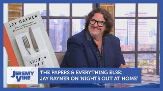 The Papers amp Everything Else Jay Rayner on Nights Out at Home  Jeremy Vine [upl. by Whallon]