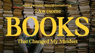 The 7 Awesome Books That Changed My Mindset [upl. by Ainesell]