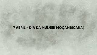 7 de Abril  Dia da Mulher Moçambicana [upl. by Grimaud]