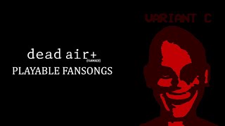 I made some Dead Air fansongs PLAYABLE PT 6  FNF DEAD AIR PLAYABLE FANSONGS V6 MOD SHOWCASE [upl. by Ehtyaf]