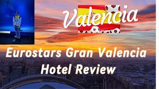 A Spectacular View Eurostars Gran Valencia Hotel Review [upl. by Akiehs759]