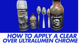 How To Apply A Clear Coat To Ultralumen Chrome Paint  2K amp 1K Gloss [upl. by Ayila]