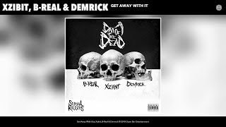 Xzibit BReal amp Demrick  Get Away With It Audio [upl. by Trebor]