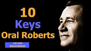 Oral Roberts Secrets  10 Keys For Your Breakthrough [upl. by Delp]