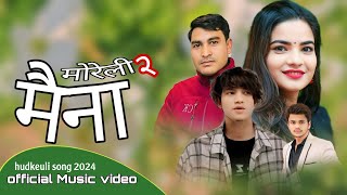 मैना मोरेली २ माया झाल By Lokesh Goral Laure Gauri bhatta Basanta Bk New Nepali Hudkeuli Song 2024 [upl. by Roter]