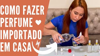 COMO FAZER PERFUME IMPORTADO EM CASA [upl. by Thursby]